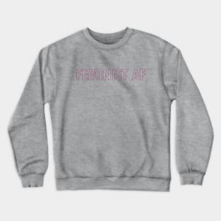 FEMINIST AF Crewneck Sweatshirt